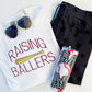 Raising Ballers TEE